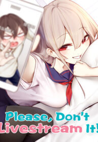 Please, Don’t Livestream It! scan 1