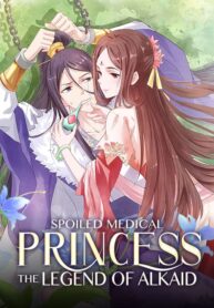 Spoiled Medical Princess The Legend of Alkaid 1