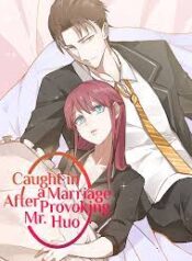 Caught in a Marriage After Provoking Mr Huo 1