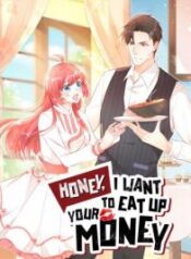Honey, I Want to Eat Up Your Money! 1