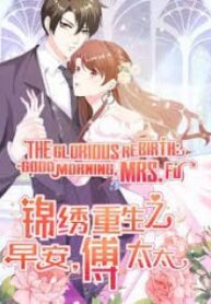 The Glorious Rebirth Good Morning, Mrs. Fu 1
