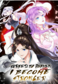 Cursed by Heaven, Instead I Become Stronger 1