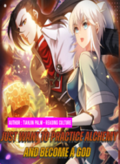 I just want to practice Alchemy And Become A God 1