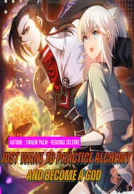 I just want to practice Alchemy And Become A God 1