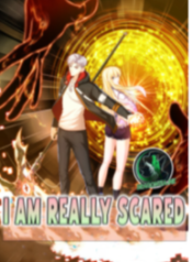 I’m Really Scared!