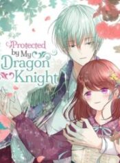 Protected by My Dragon Knight 1