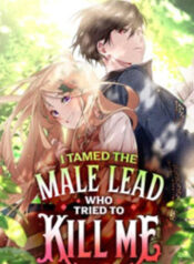 I Tamed the Male Lead Who Tried to Kill Me.jp ggg