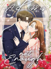 A Kiss Is Not Enough