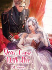 Dear, Come With Me
