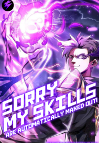 Sorry, my skills are automatically maxed out!