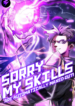 Sorry, my skills are automatically maxed out!
