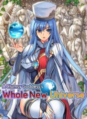 A Clumsy Goddess’s Whole New Universe