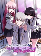 In the Same Class With My Childhood Friend and My Ex-Girlfriend