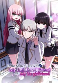 In the Same Class With My Childhood Friend and My Ex-Girlfriend