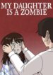 My Daughter Is a Zombie