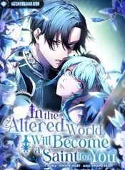 In the Altered World, I Will Become a Saint for You